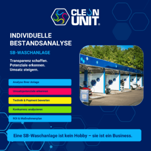 Individuelle Bestandsanalyse für SB-Waschanlagen von Clean Unit – Analyse von Umsatzpotenzialen, Technik, Payment und Konkurrenz für Betreiber von SB-Waschanlagen.